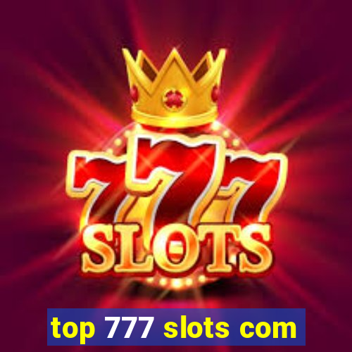 top 777 slots com